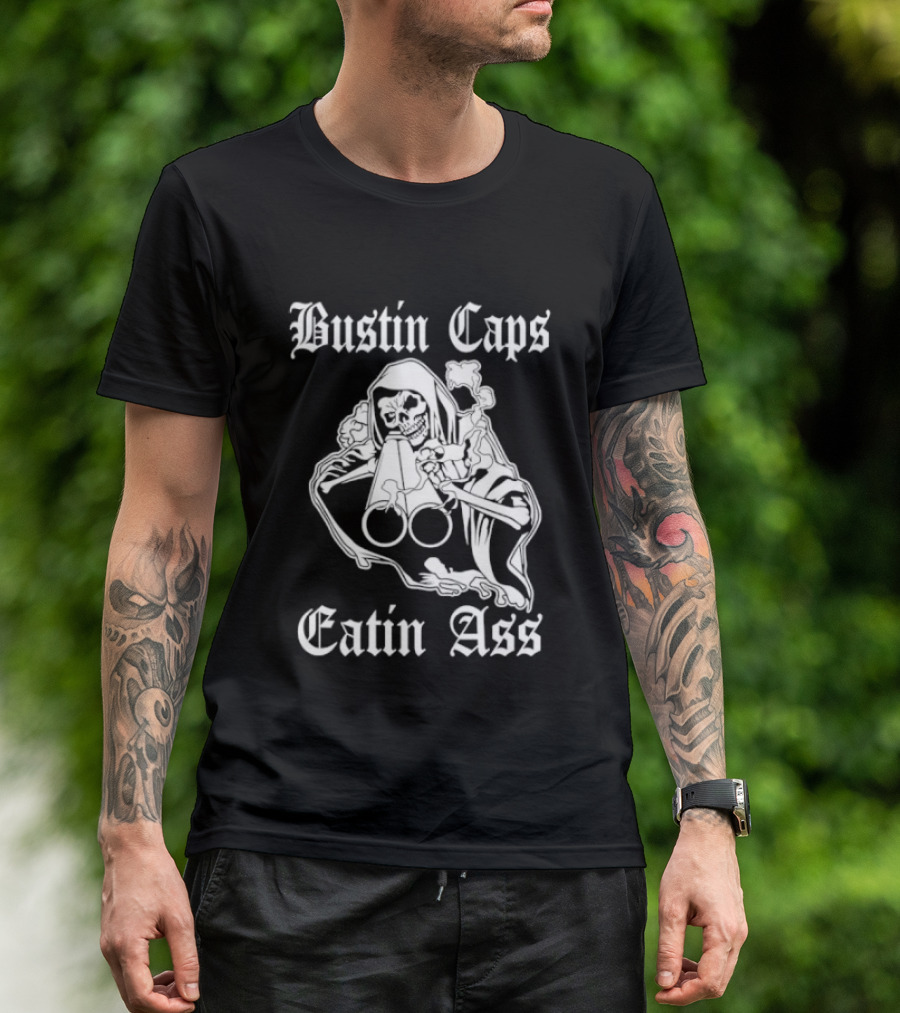 Bustin Caps Eatin Ass Grim Reaper Shotgun Skull T-Shirt