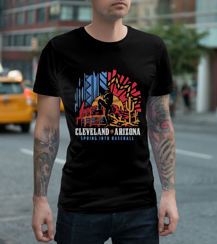 Cleveland To Arizona Spring Into Baseball Desert And City Landmarks T-Shirt