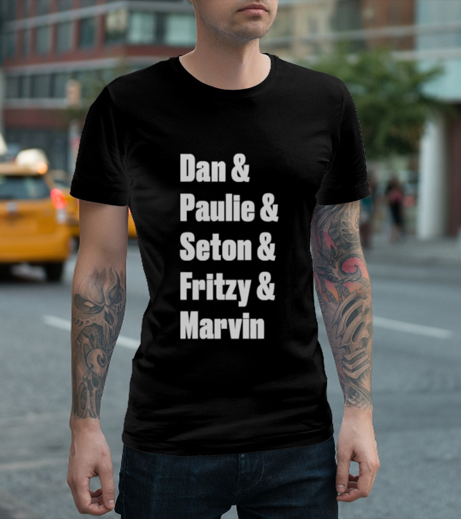 Dan Paulie Seton Fritzy Marvin Fan Favorites T-Shirt