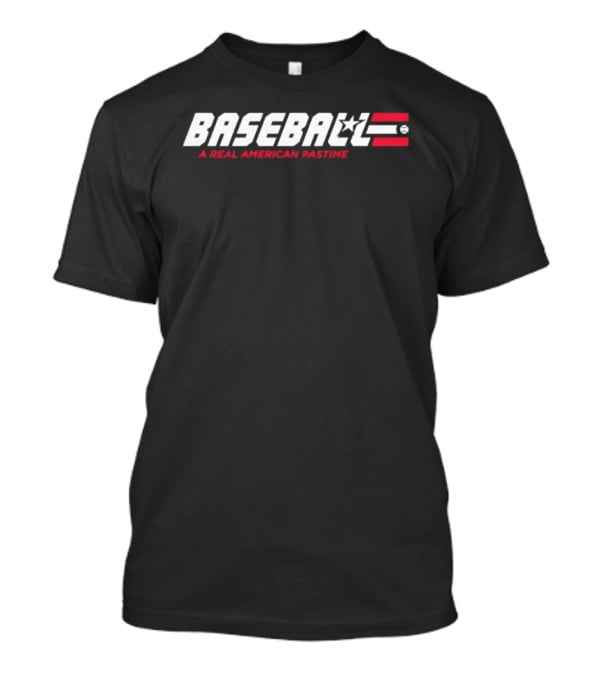 BASEBALL A Real American Pastime T-Shirt