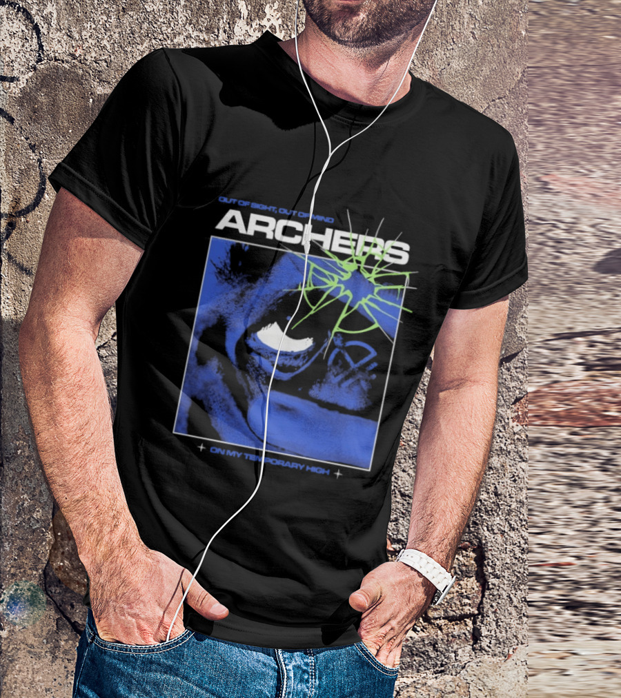 Archers Out Of Sight Out Of Mind On My Temporary High T-Shirt