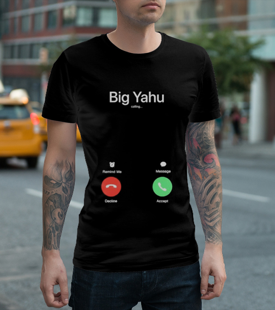 Big Yahu Incoming Call Decline Accept T-Shirt