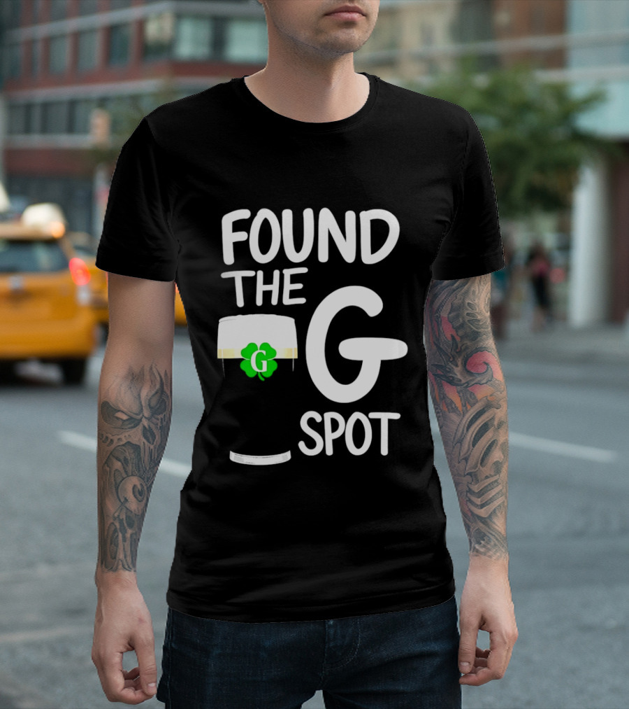 Found The G Spot Beer Shamrock St. Patrick's Day T-Shirt