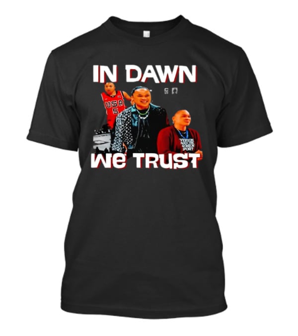 In Dawn Staley We Trust 2026 USA Basketball Women Empowerment T-Shirt
