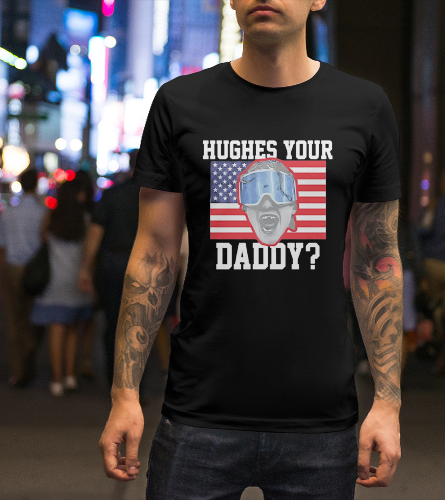 Hughes Your Daddy USA Hockey Flag Patriotic T-Shirt