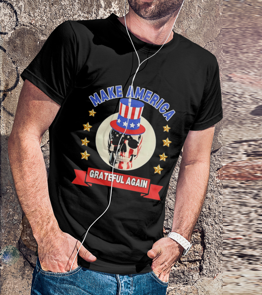 Make America Grateful Again USA Skull Stars And Stripes Top Hat T-Shirt