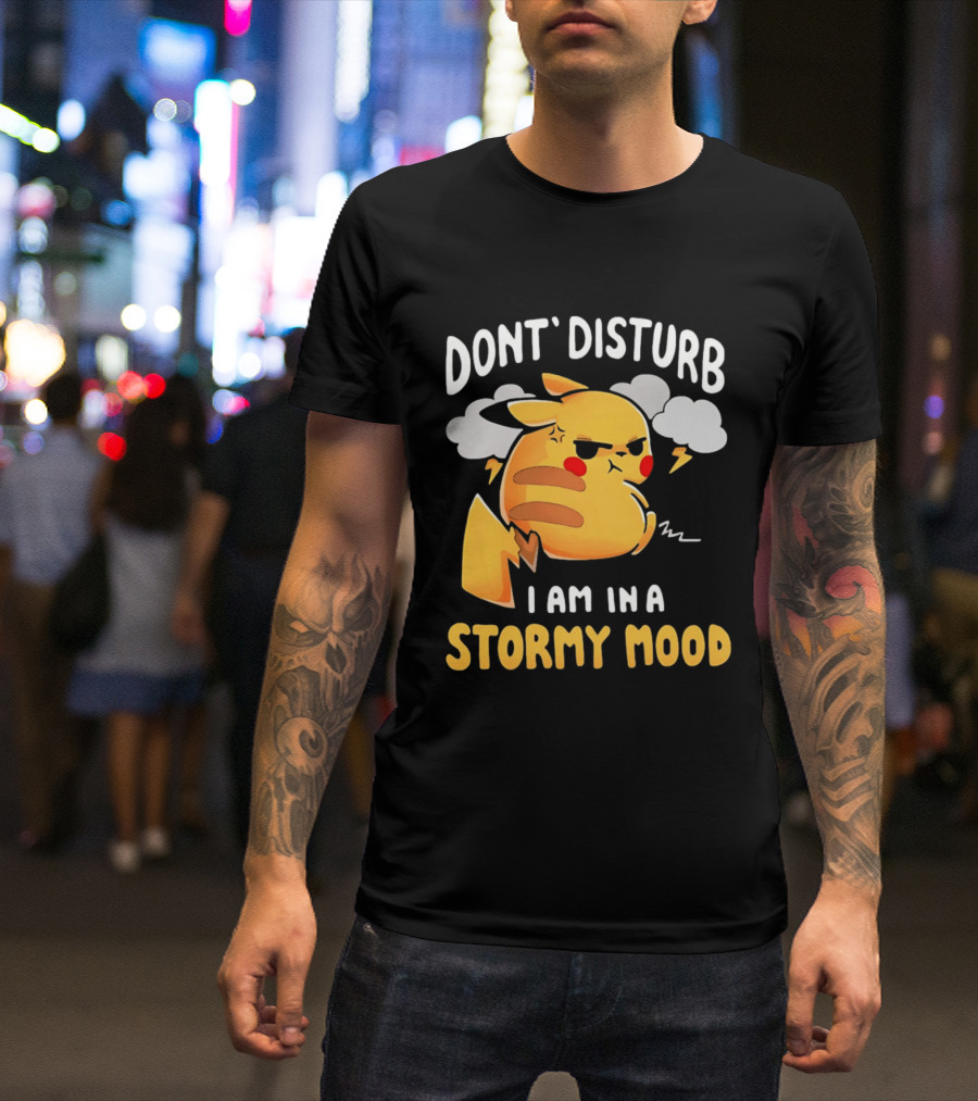 Pikachu Don't Disturb I Am In A Stormy Mood Lightning Clouds T-Shirt