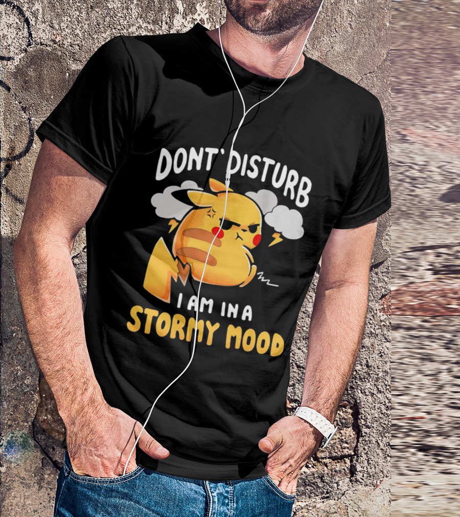 Pikachu Don't Disturb I Am In A Stormy Mood Lightning Clouds T-Shirt