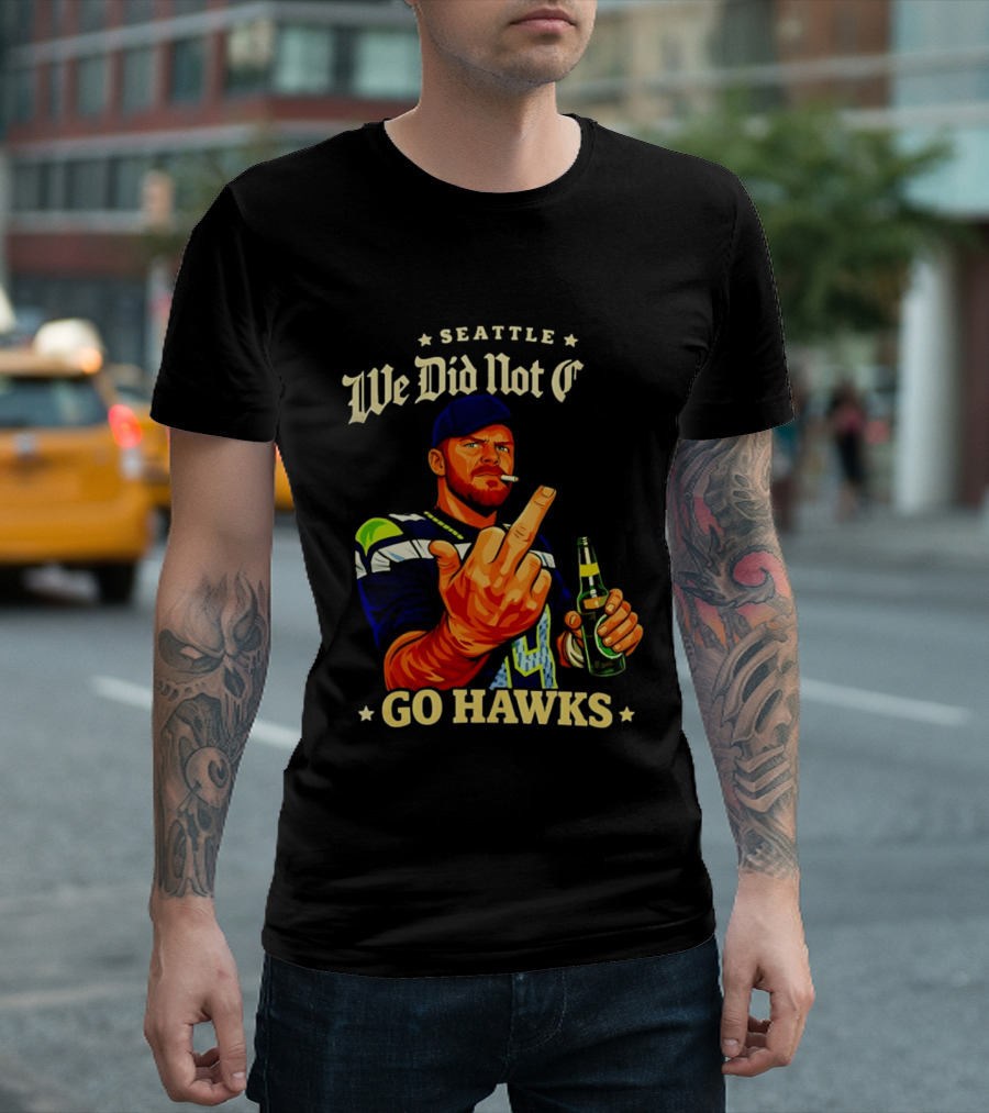 Seattle We Did Not Go Hawks Middle Finger Sam Darnold Ernest Jones Parade T-Shirt