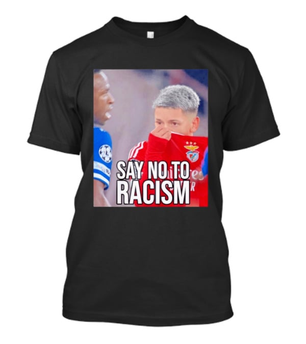 Say No To Racism Benfica Player Supports Anti Racism Movement T-Shirt