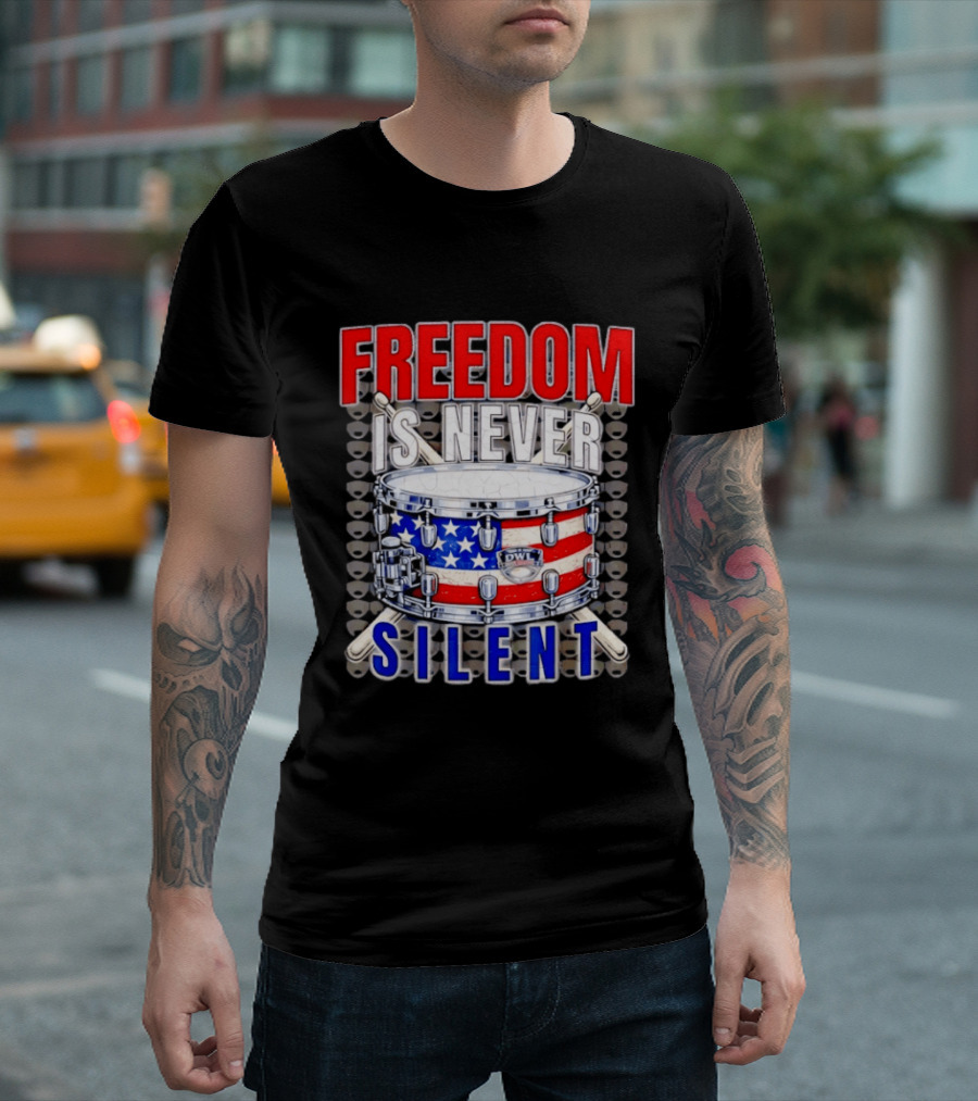 Freedom Is Never Silent American Flag Snare Drum T-Shirt