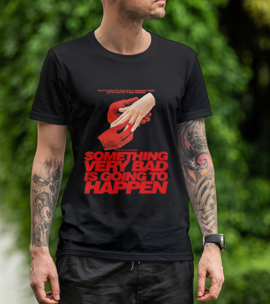 Something Very Bad Is Going To Happen Netflix Series March 26 2026 Hands Red T-Shirt