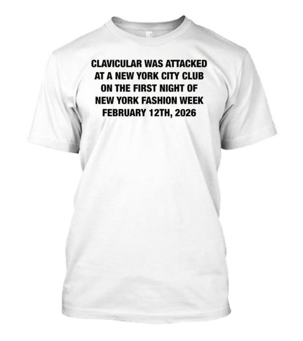 Clavicular Was Attacked At A New York City Club On The First Night Of New York Fashion Week February 12th 2026 T-Shirt