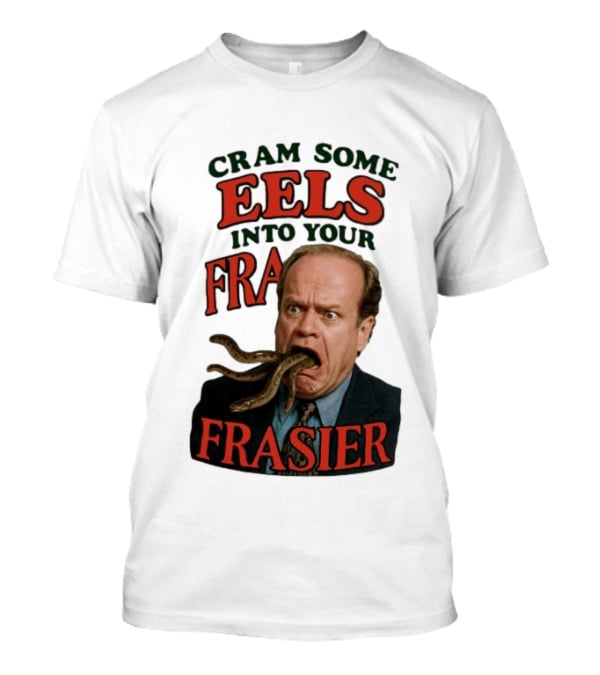 Cram Some Eels Into Your Frasier T-Shirt