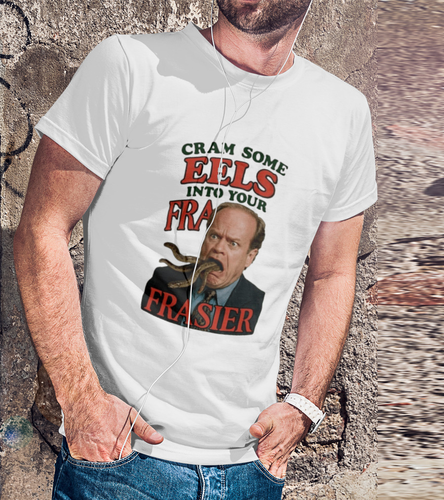Cram Some Eels Into Your Frasier T-Shirt