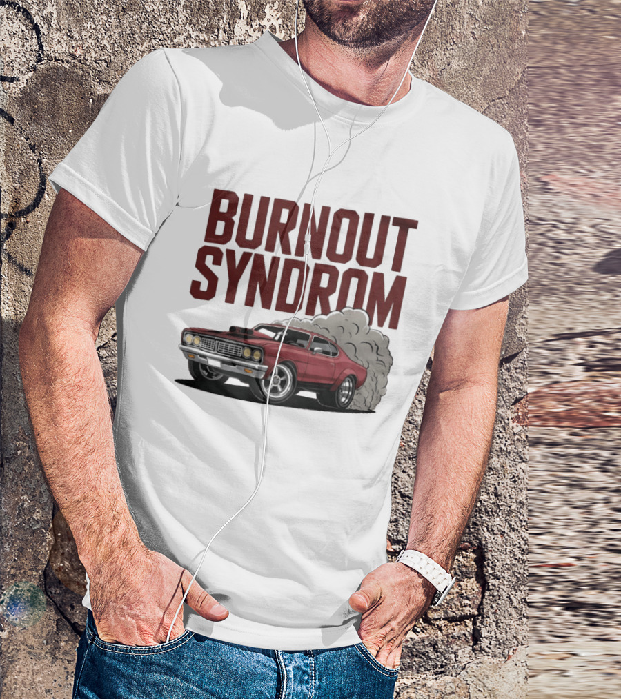 Burnout Syndrom Muscle Car Smoke Classic Vintage Racing T-Shirt