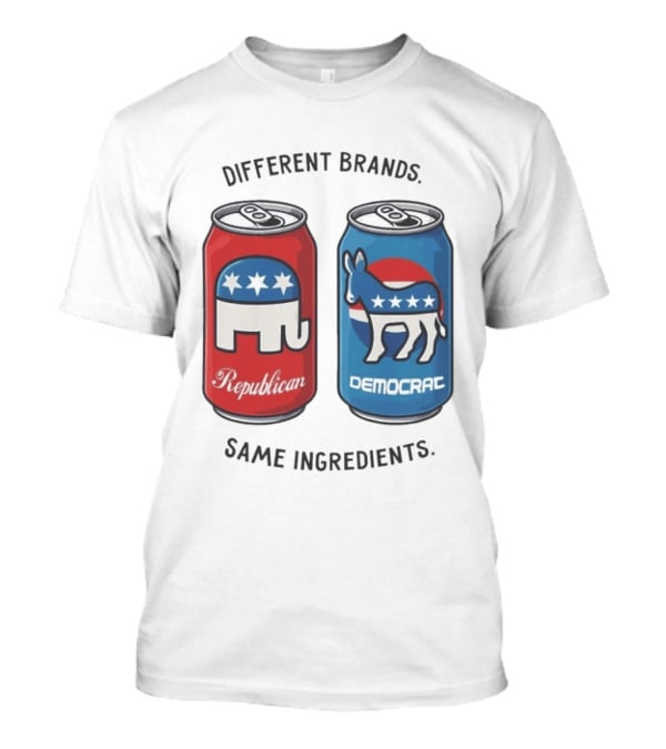 Republican Democrat Different Brands Same Ingredients T-Shirt