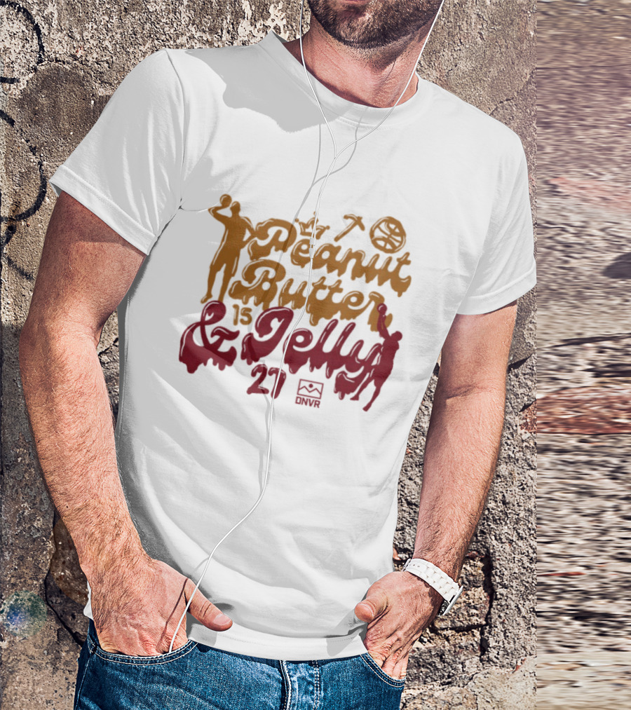 DNVR Peanut Butter And Jelly Basketball Crown 27 Nuggets Fans T-Shirt