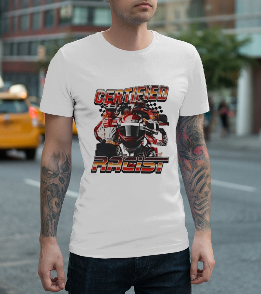 Certified Racist Racing Car T-Shirt