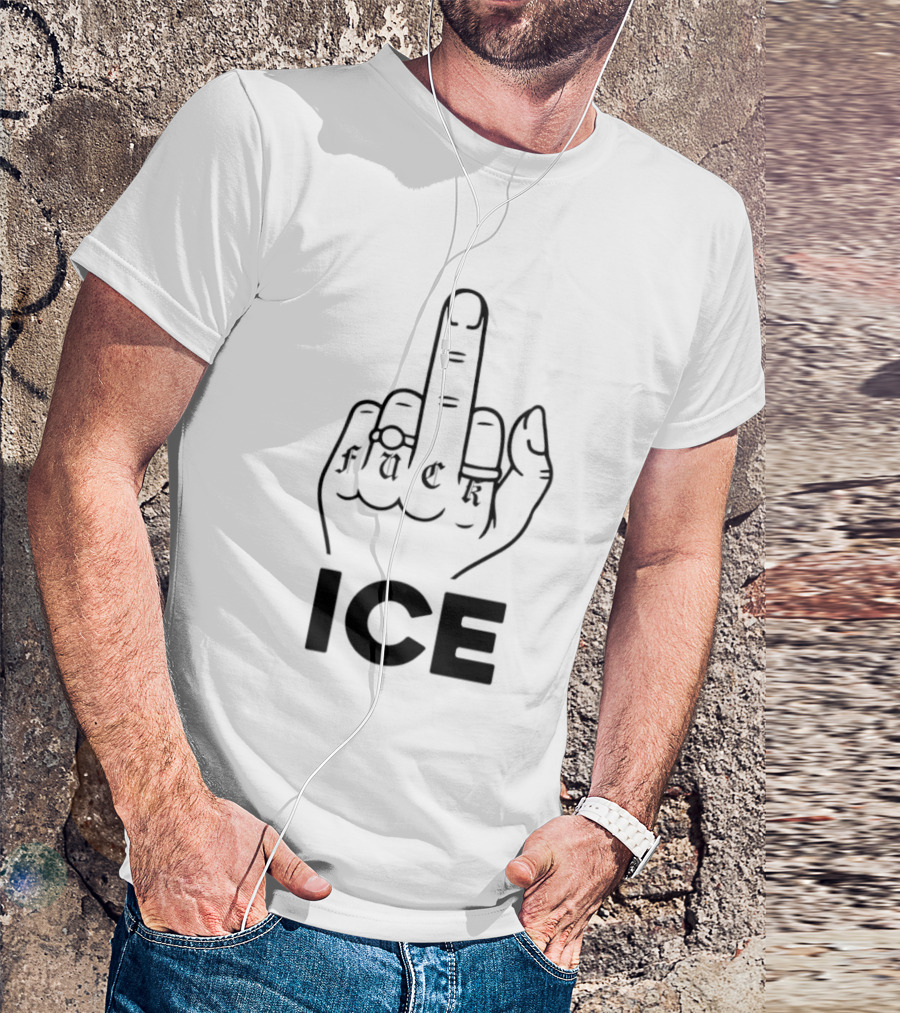 Fuck ICE Middle Finger And T-Shirt