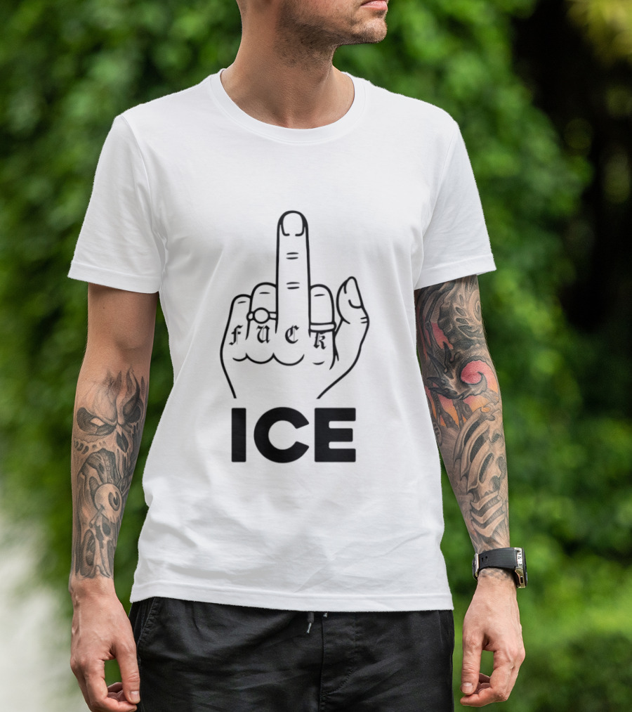 Fuck ICE Middle Finger And T-Shirt