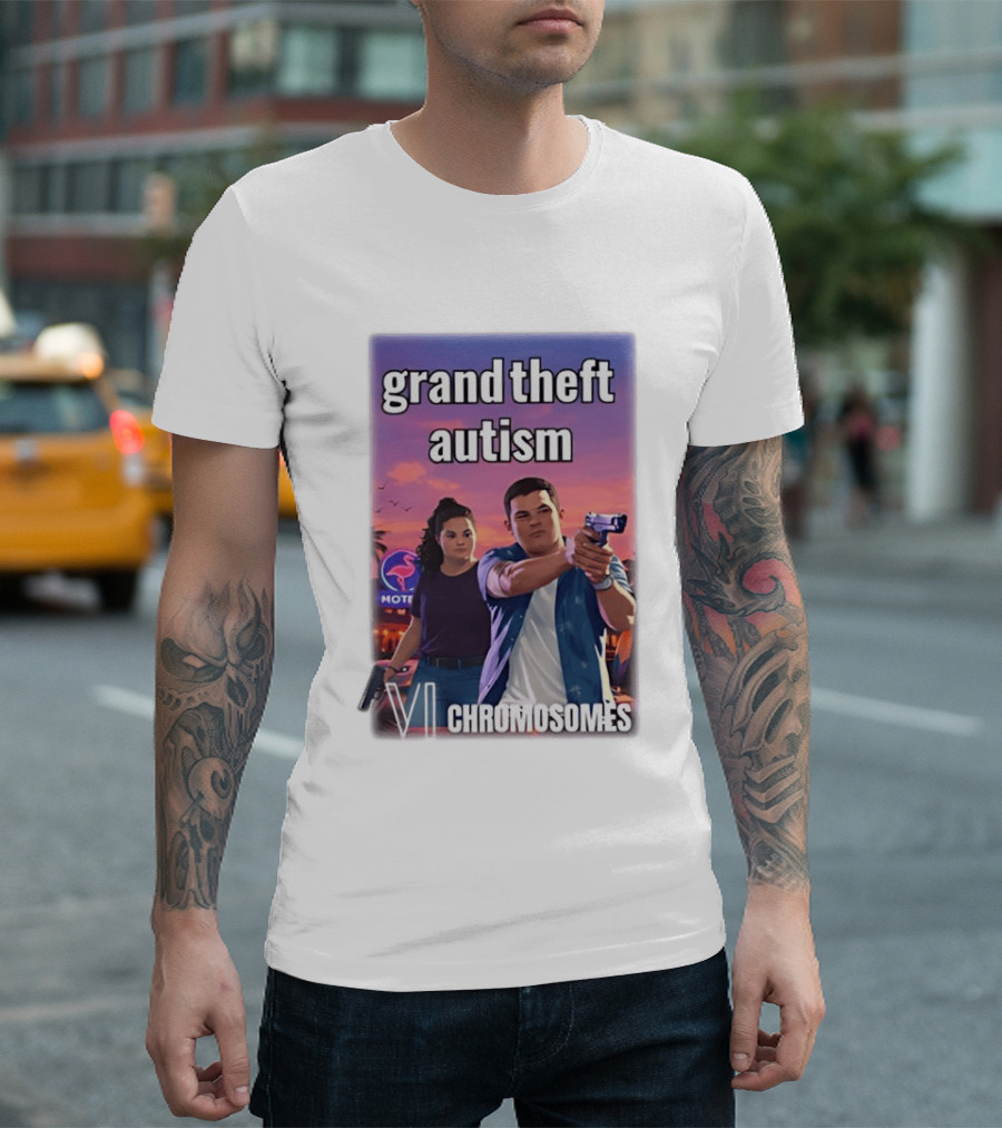 Grand Theft Autism VI Chromosomes GTA T-Shirt