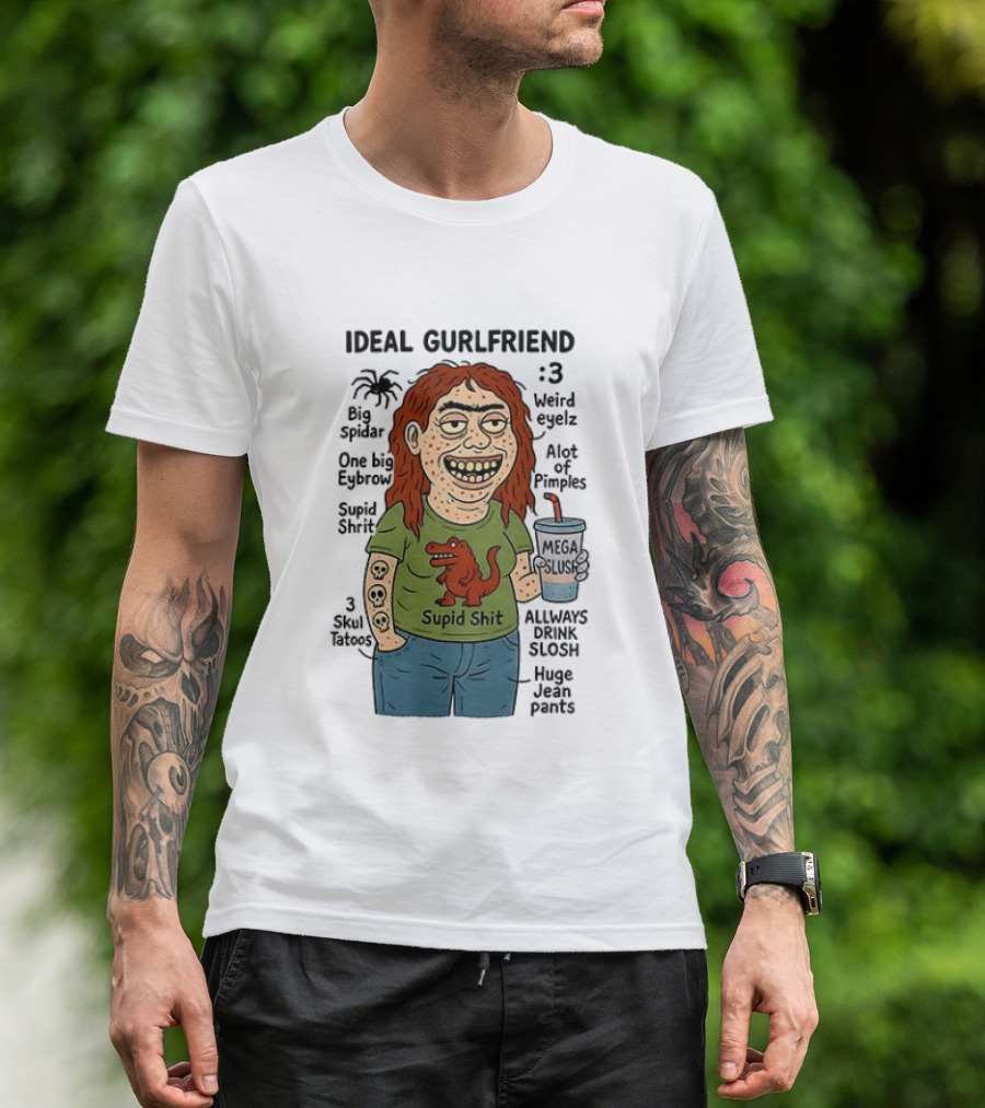 Ideal Gurlfriend Weird Quirk Slush Hug Pants Stupid Shit Dinosaur T-Shirt