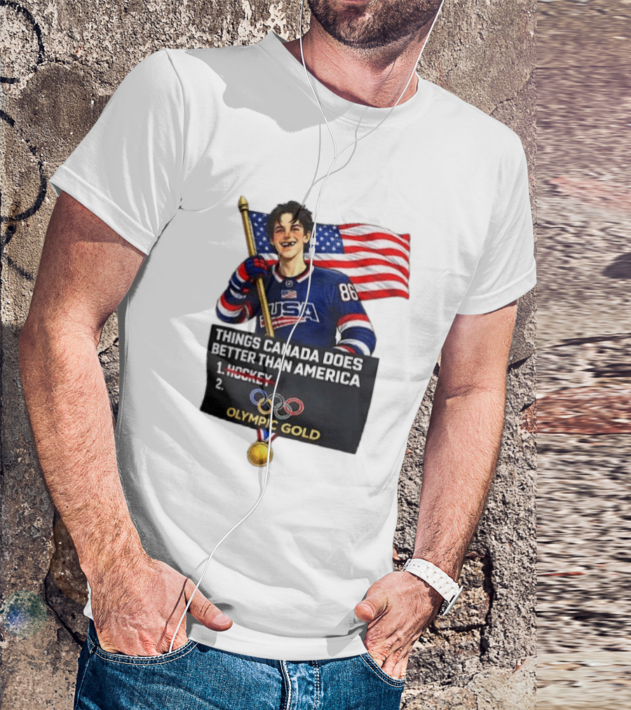 Jack Hughes USA Hockey Olympic Gold Things Canada Does Better Than America T-Shirt