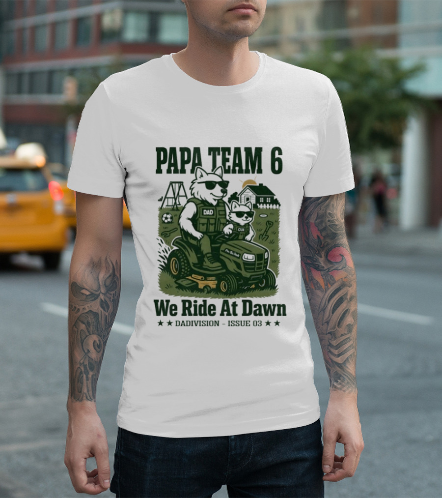 Papa Team 6 We Ride At Dawn Dadvision Issue 03 Wolf Soldier T-Shirt