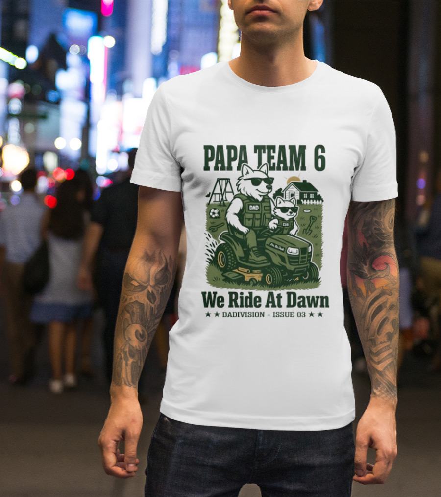 Papa Team 6 We Ride At Dawn Dadvision Issue 03 Wolf Soldier T-Shirt