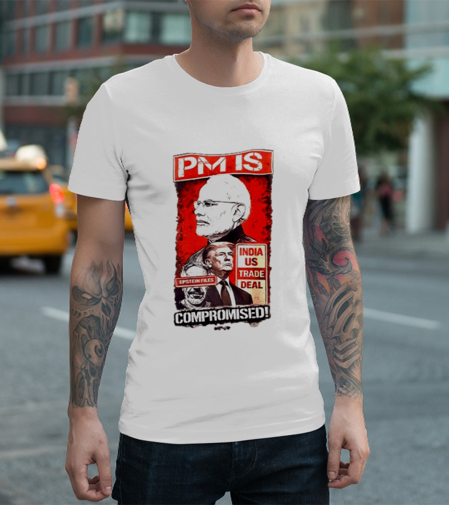PM Is Compromised India US Trade Deal Epstein Files T-Shirt