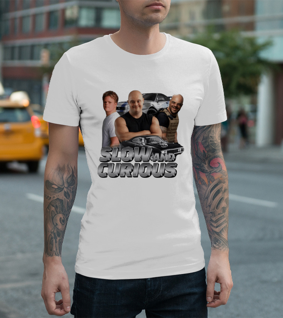 Slow And Curious Muscle Cars And Tough Guys T-Shirt