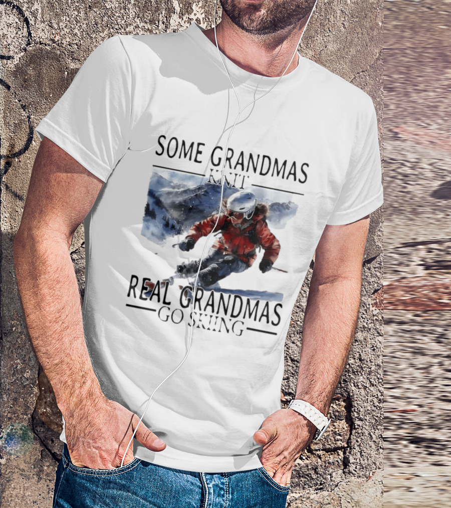Some Grandmas Knit Real Grandmas Go Skiing Ski Meme T-Shirt