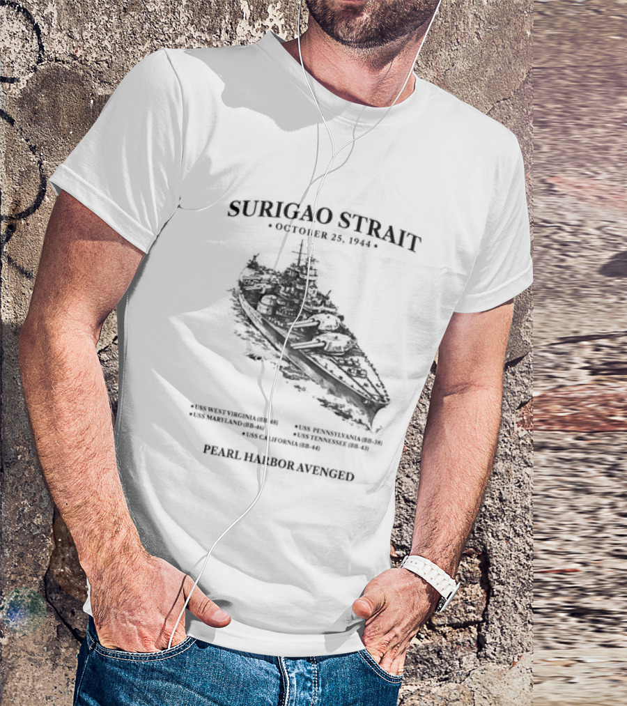 Surigao Strait October 25 1944 Pearl Harbor Avenged Naval Battleship Historic Event T-Shirt