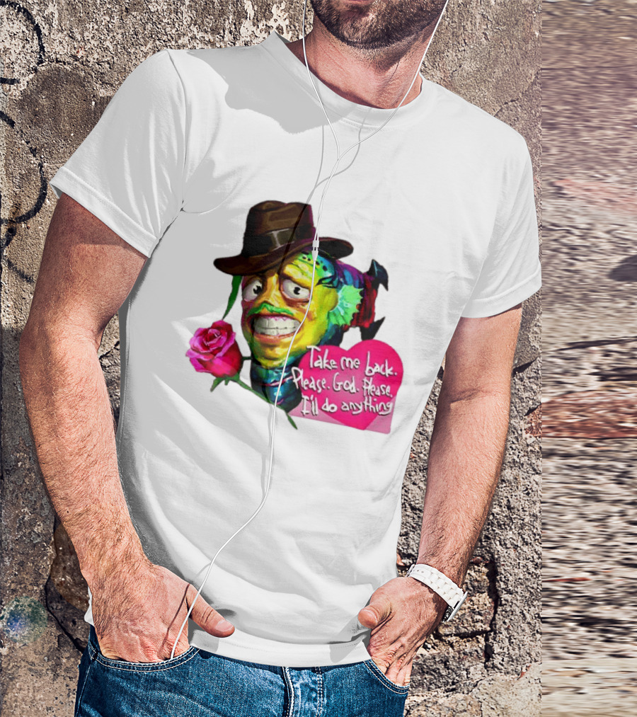Take Me Back Please God Please I'll Do Anything Nervous Fish With Rose And Hat T-Shirt