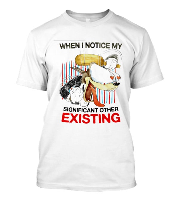 When I Notice My Significant Other Existing Cartoon Heart Eyes T-Shirt