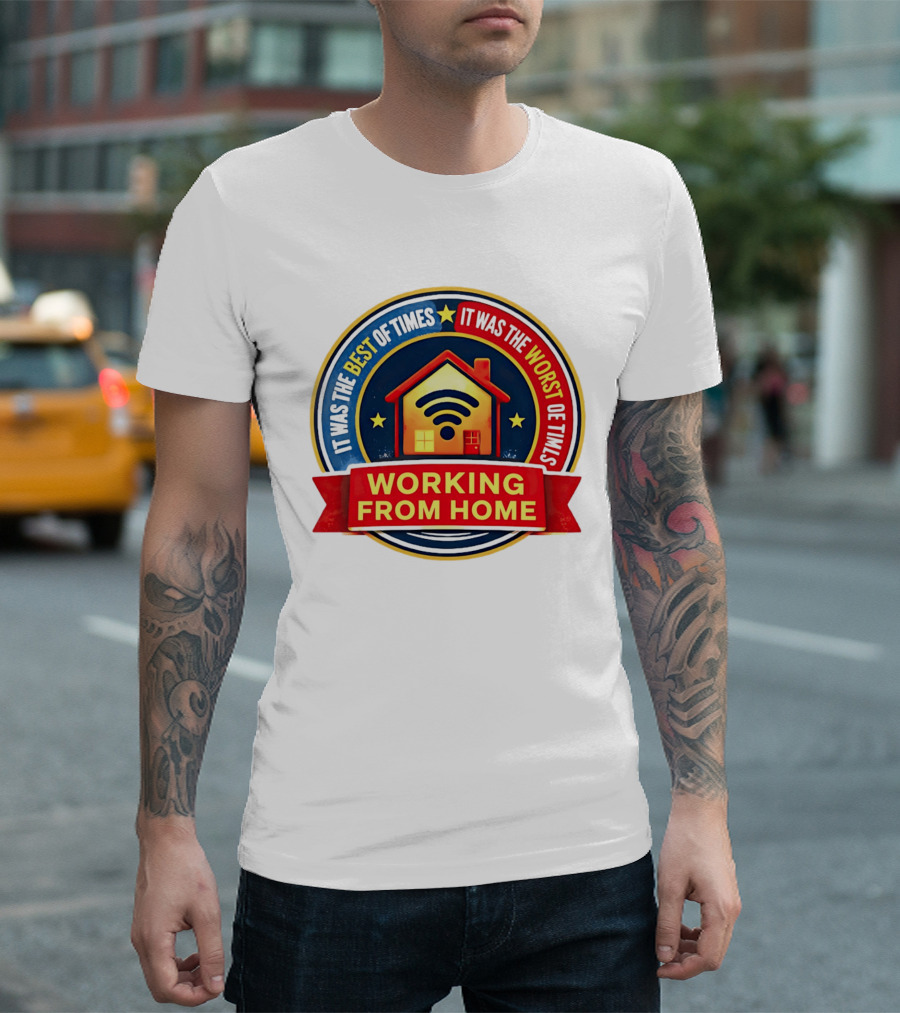 Working From Home It Was The Best Of Times It Was The Worst Of Times WiFi House T-Shirt