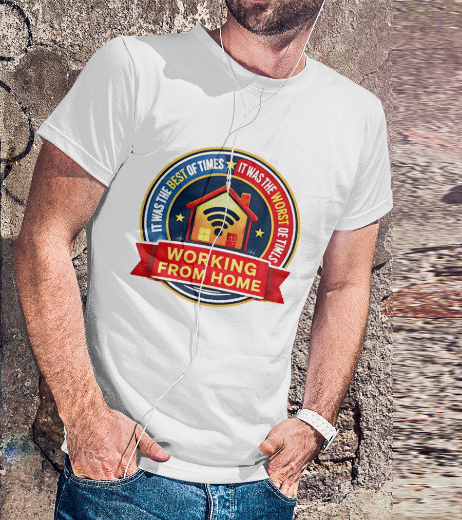 Working From Home It Was The Best Of Times It Was The Worst Of Times WiFi House T-Shirt