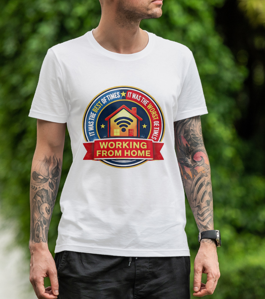 Working From Home It Was The Best Of Times It Was The Worst Of Times WiFi House T-Shirt