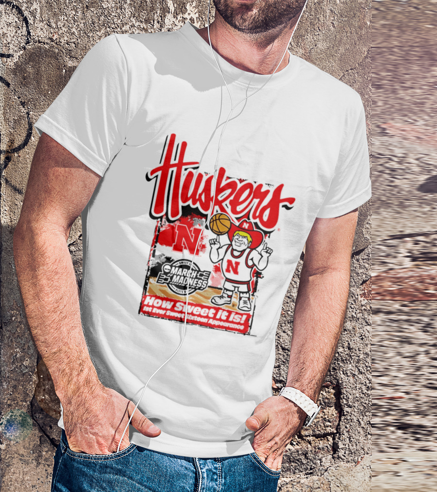 Nebraska Cornhuskers March Madness 2026 Sweet 16 Celebration Basketball Huskers How Sweet It Is T-Shirt