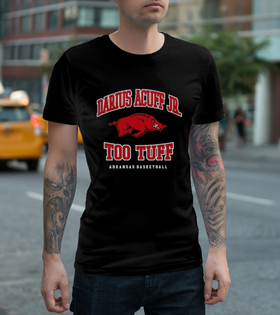 Darius Acuff Jr Too Tuff Arkansas Basketball Razorbacks T-Shirt