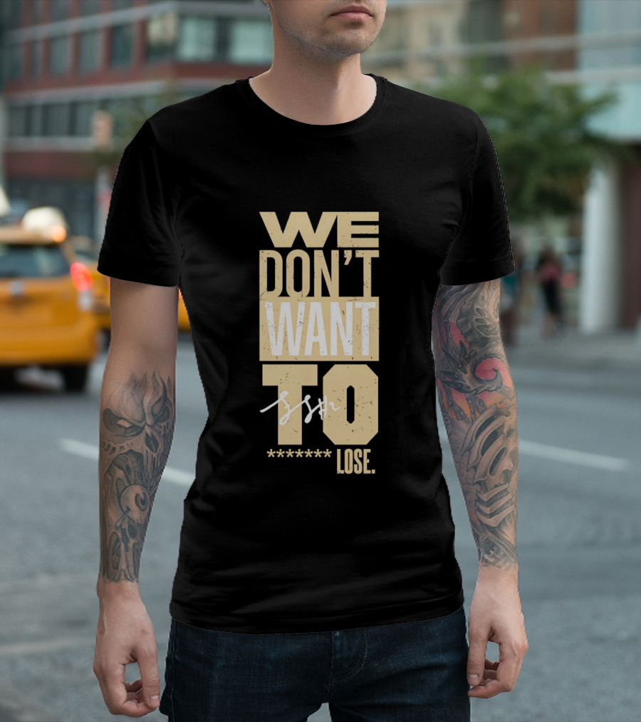We Don't Want To Lose Purdue Fletcher Loyer Basketball T-Shirt