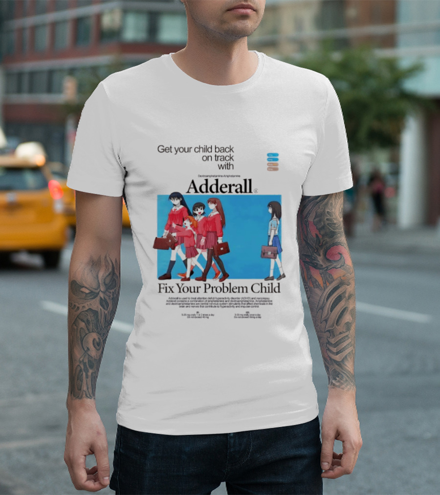 Adderall Fix Your Problem Child Get Your Child Back On Track T-Shirt