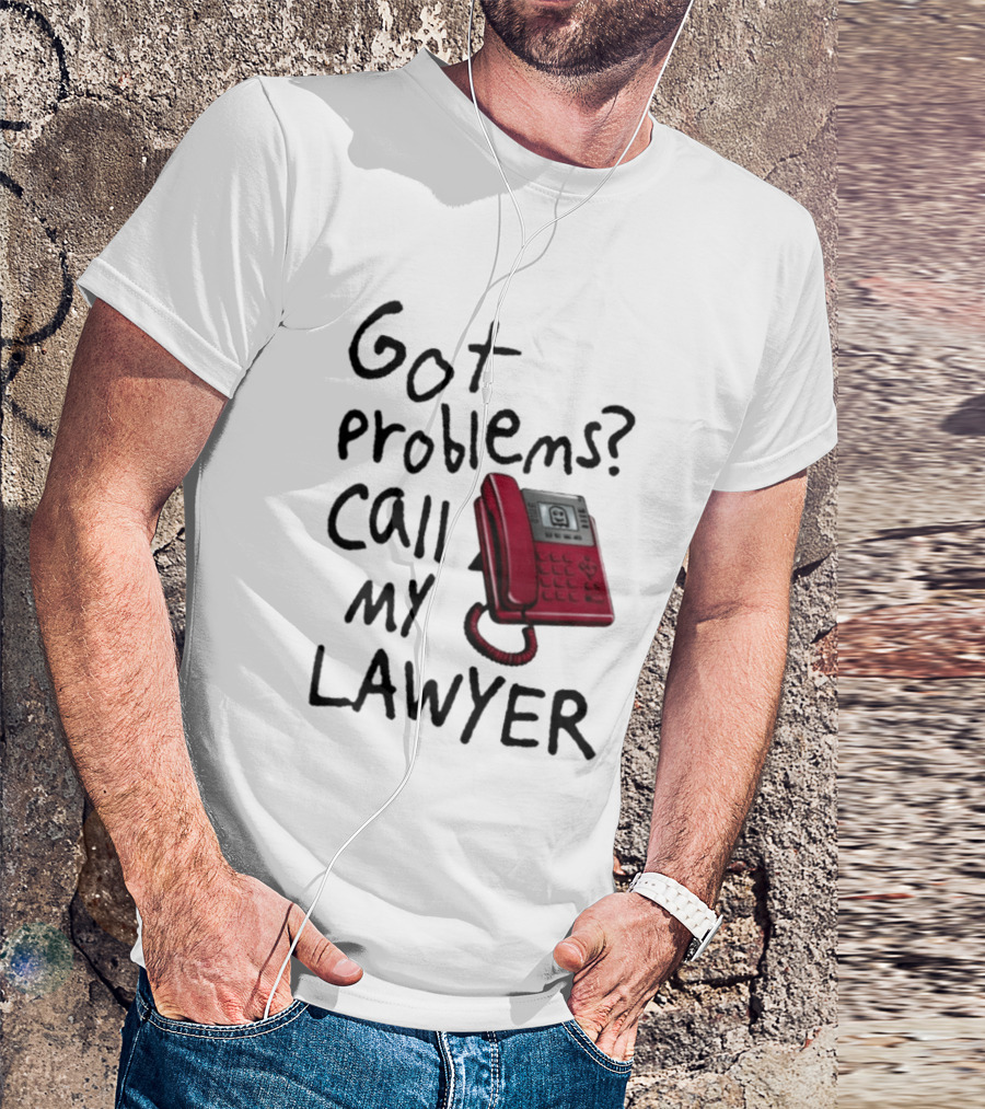 Got Problems Call My Lawyer Red Phone T-Shirt