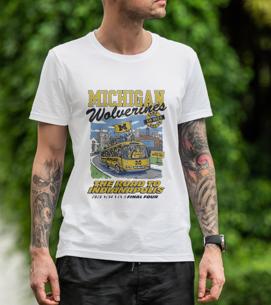 Michigan Wolverines Indy Go Blue Bound 2026 NCAA Men's Basketball Final Four The Road To Indianapolis T-Shirt