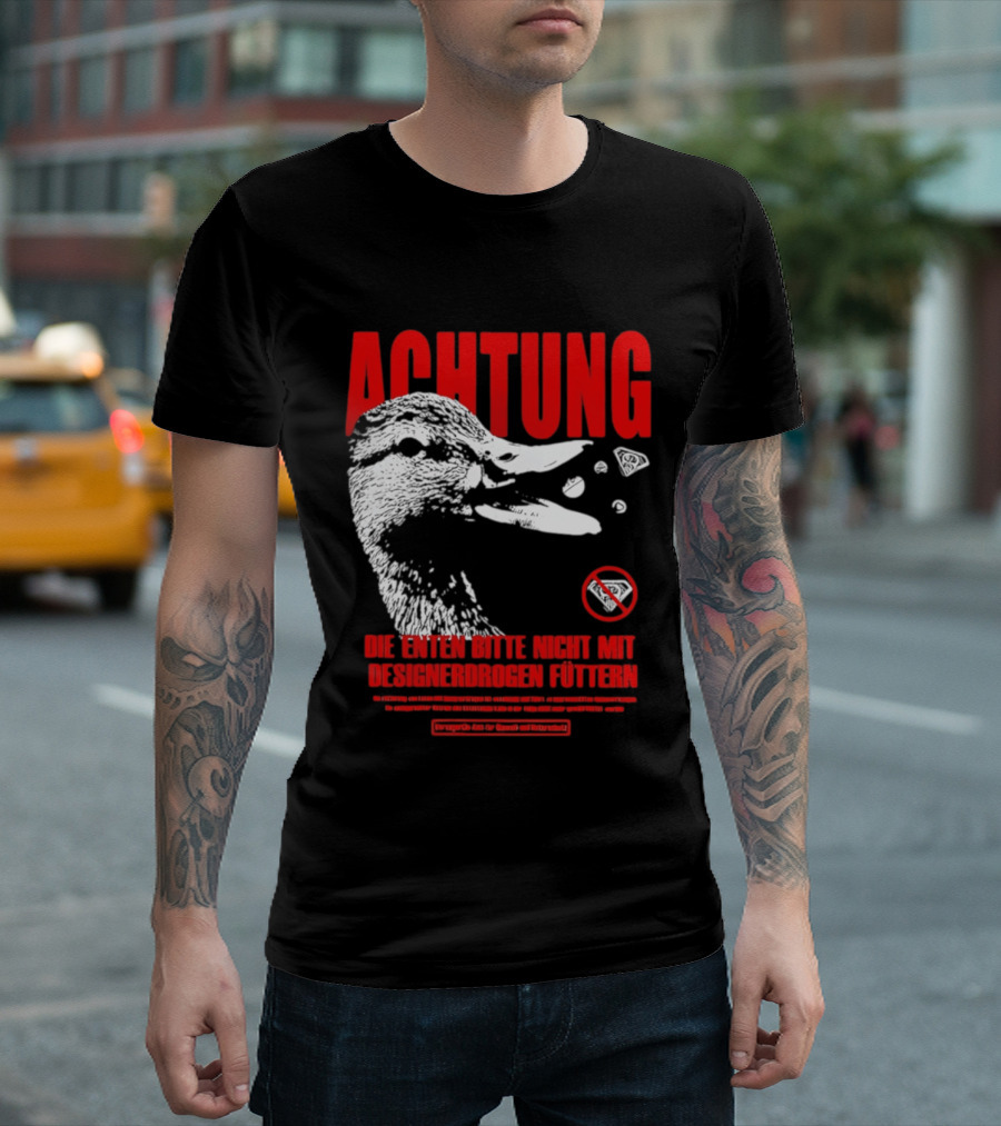 Achtung Die Enten Bitte Nicht Mit Designerdrogen Füttern T-Shirt