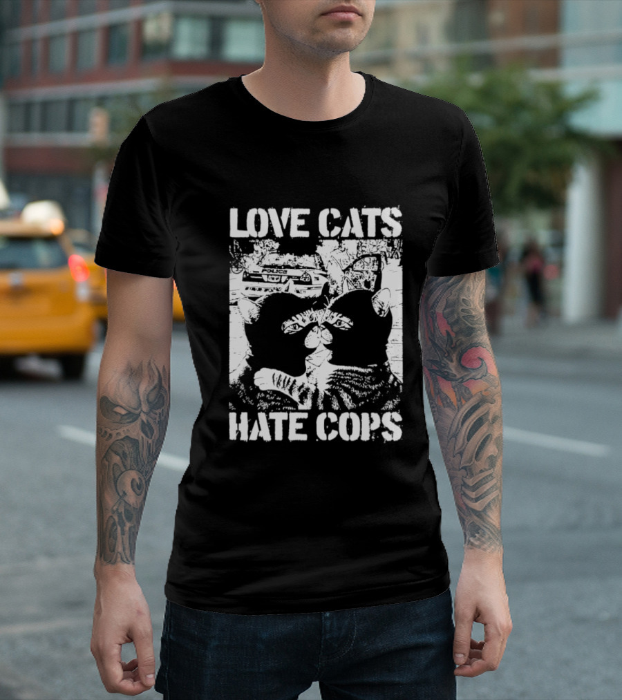 Love Cats Hate Cops Cat Image T-Shirt