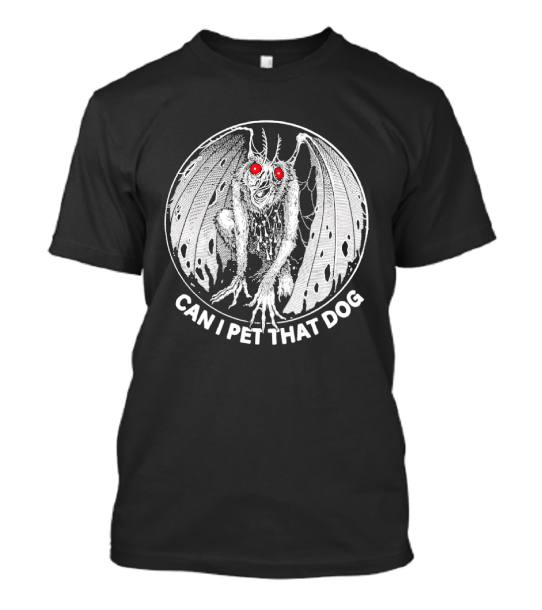 Mothman Can I Pet That Dog Meme Red Eyes Cryptid Humor T-Shirt
