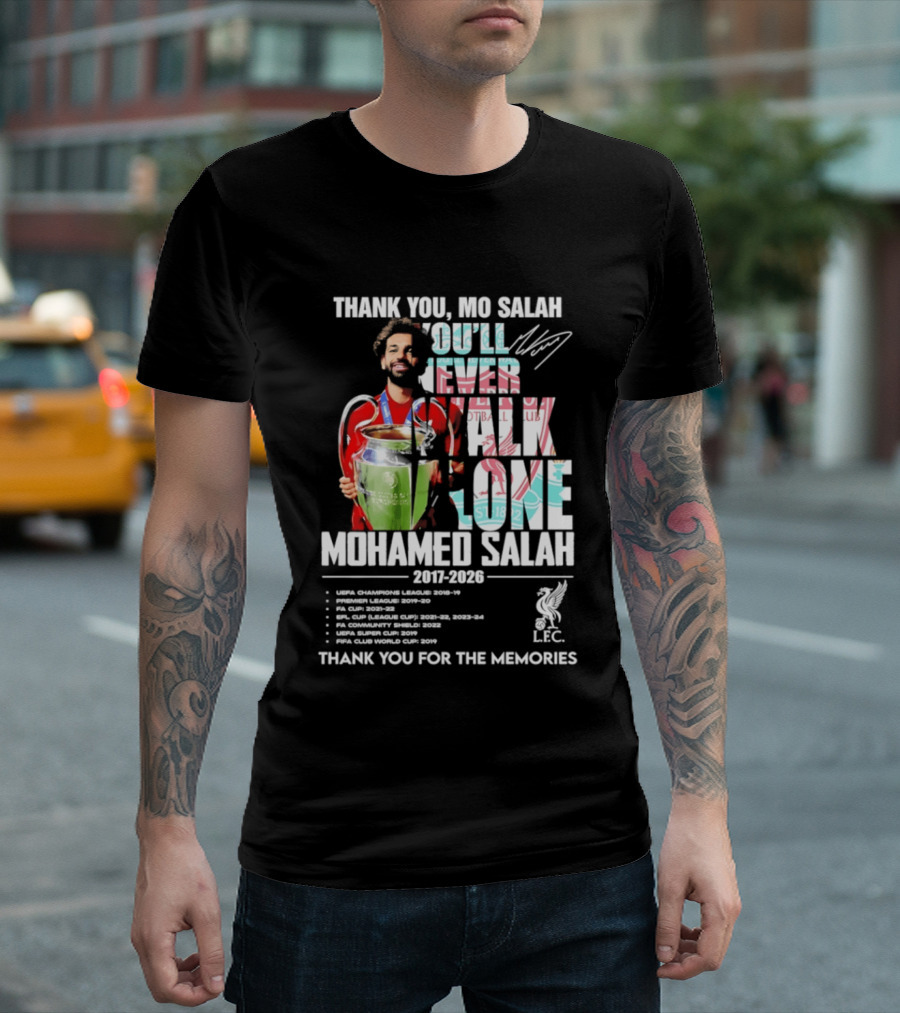 Thank You Mo Salah Mohamed Salah 2017 2026 Thank You For The Memories UEFA Champions League Super Cup FIFA Club World Premier League Golden Boot LFC T-Shirt