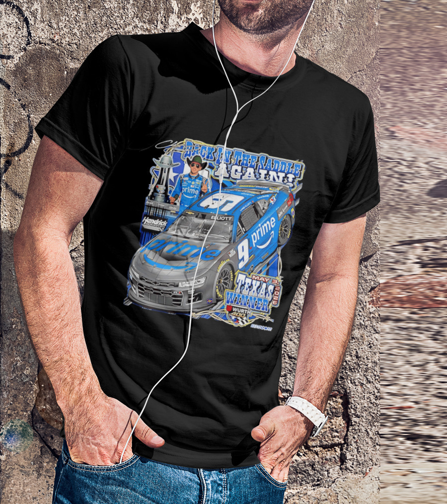 Back In The Saddle Again Chase Elliott 2026 Texas Winner Prime Car Wurth 400 May 31 T-Shirt